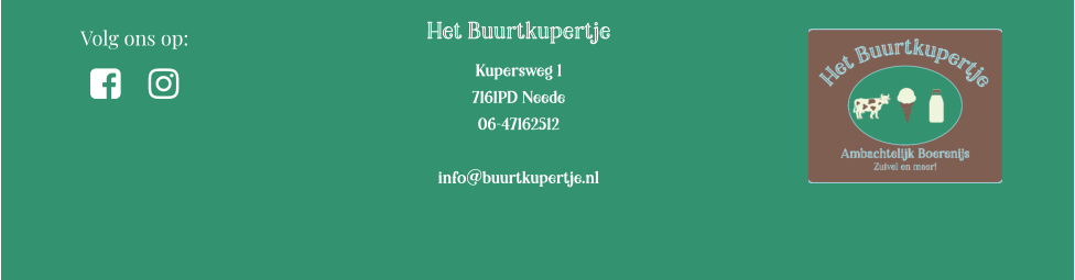 Het Buurtkupertje Kupersweg 1 7161PD Neede 06-47162512  info@buurtkupertje.nl  Volg ons op:    